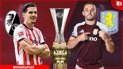 Nhận định bóng đá Freiburg vs Aston Villa, 02h00 ngày 21/5: Lịch sử gọi tên Villa!